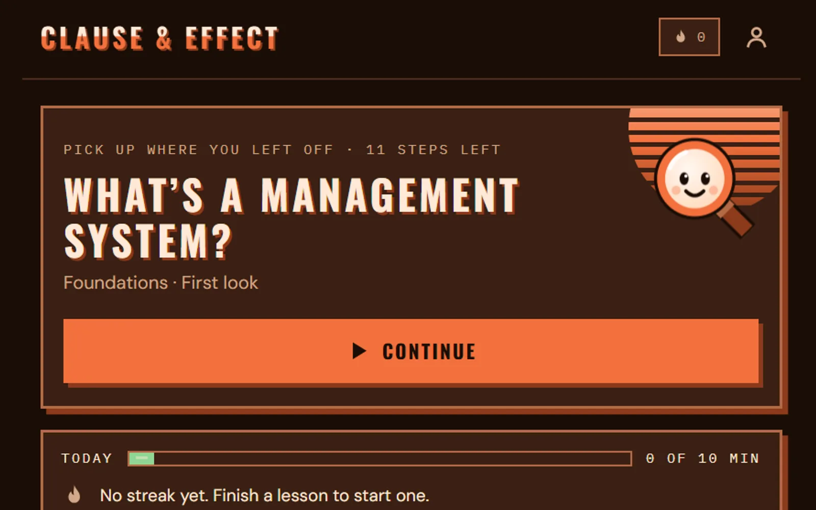 The Clause & Effect dashboard, showing a pick-up-where-you-left-off card for a lesson called What's a Management System, a daily minutes bar, a streak counter and the first stage of the Foundations track.